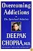 Overcoming Addictions: The Spiritual Solution (Chopra, Deepak. Perfect Health Library.)