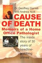 Cause of Death: Memoirs of a Home Office Pathologist