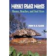  Hawai'I Place Names: Shores, Beaches, and Surf Sites  by John R. K. Clark
