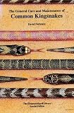 The General Care and Maintenance of Common Kingsnakes (Herpetocultural Library - Special)
