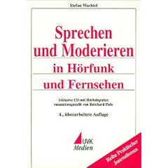 Sprechen und Moderieren in H�rfunk und Fernsehen. mit CD.