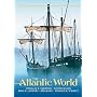 Atlantic World: A History, 1400-1888