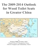 The 2009-2014 Outlook for Wood Toilet Seats in Greater China