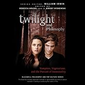Twilight and Philosophy: Vampires, Vegetarians, and the Pursuit of Immortality | [Rebecca Housel, J. Jeremy Wisnewski]