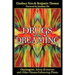 Drugs of the Dreaming: Oneirogens: <i> Salvia divinorum</i> and Other Dream-Enhancing Plants