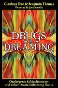 Drugs of the Dreaming: Oneirogens: <i>Salvia divinorum</i> and Other Dream-Enhancing Plants