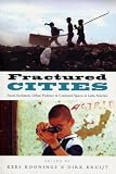 Fractured Cities: Social Exclusion, Urban Violence and Contested Spaces in Latin America