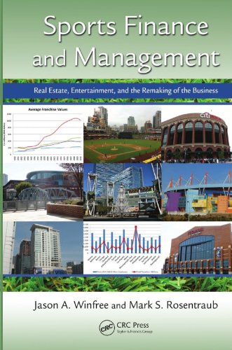 Sports Finance and Management: Real Estate, Entertainment, and the Remaking of the Business