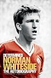 Determined: My Autobiography