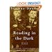 Reading in the Dark: A Novel