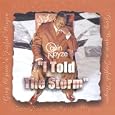 I Told The Storm