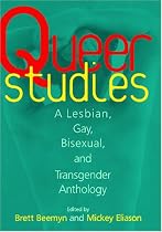 Queer Studies: A Lesbian, Gay, Bisexual, and Transgender Anthology
