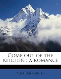 Come out of the kitchen: a romance