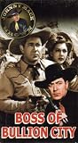 Boss of Bullion City [VHS]