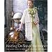 Nicky Epstein's Knitting on Top of the World: The Global Guide to Traditions, Techniques and Design