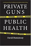 Private Guns, Public Health