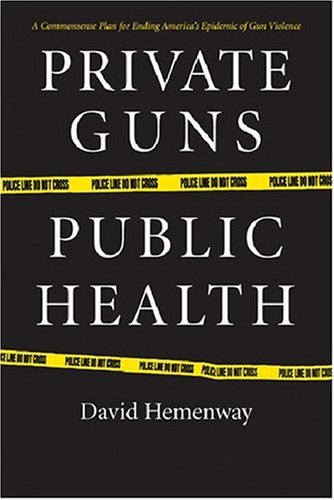 Private Guns, Public Health