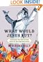 What Would Jesus Buy?: Fabulous Prayers in the Face of the Shopocalypse