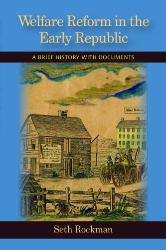 Welfare Reform in the Early Republic: A Brief History with Documents