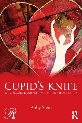 Cupid's Knife: Women's Anger and Agency in Violent Relationships (Psychoanalysis in a New Key Book Series)