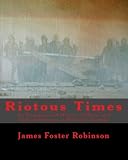 Riotous Times: An Unauthorized History of Riots and Violent Protests in British Columbia