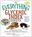 The Everything Glycemic Index Cookbook: 300 Appetizing Recipes to Keep Your Weight Down And Your Energy Up! by Maar Nancy