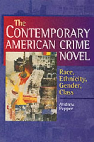 The Contemporary American Crime Novel: Race, Ethnicity, Gender, Class
