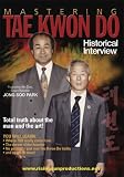 Mastering Tae Kwon Do Interview