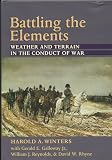 Battling the Elements: Weather and Terrain in the Conduct of War