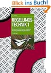 Regelungstechnik 1: Lineare und Nicht...