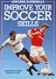 Improve Your Soccer Skills (Superskills Series)