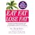 Eat Fat, Lose Fat: The Healthy Alternative to Trans Fats
