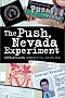 The Push, Nevada Experiment: Unlocking the Mysteries The Push, Nevada Experiment: Unlocking the Mysteries