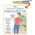 The Frugal Woman's Guide to a Rich Life: Simplify Your Life, Save Money and Be Happier (iVillage Solutions, 7)