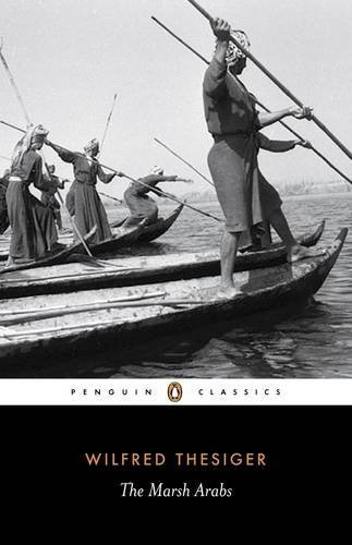 The Marsh Arabs (Penguin Classics) by Wilfred Thesiger (2008-01-02)
