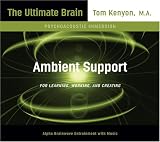 Ambient Support: For Learning, Working, and Creating (Ultimate Brain)