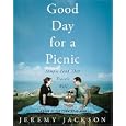 Good Day for a Picnic: Simple Food That Travels Well