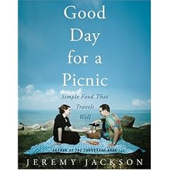 Good Day for a Picnic: Simple Food That Travels Well