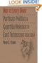 War at Every Door: Partisan Politics and Guerrilla Violence in East Tennessee, 1860-1869