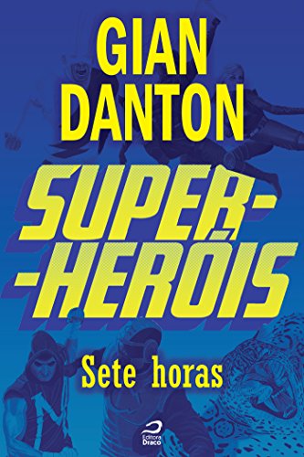 Super-Heróis - Sete Horas (Portuguese Edition)