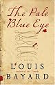 The Pale Blue Eye: A Novel
