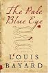 The Pale Blue Eye: A Novel
