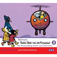 Robbi, Tobbi und das Fliewat��t. Lesung f�r Kinder: Robbi, Tobbi und das Fliewat��t 3. Von Plumpudding Castle nach T�termoor. CD: TEIL 3