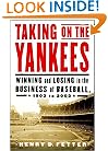 Taking on the Yankees: Winning and Losing in the Business of Baseball, 1903 to 2003