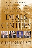 Deals of the Century : Wall Street, Mergers, and the Making of Modern America
