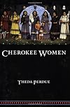 Cherokee Women: Gender and Culture Change, 1700-1835 (Indians of the Southeast Series)