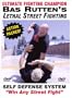 Bas Rutten's "Lethal Street Fighting" Self Defense System