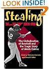 Stealing Lives: The Globalization of Baseball and the Tragic Story of Alexis Quiroz