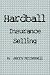 Hardball Insurance Selling