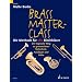 Brass Master Class: Die Methode f�r alle Blechbl�ser. Blechblas-Instrumente.: Die Methode f�r alle Blechbl�ser. Der logische Weg zu grenzenloser Sicherheit, Ausdauer und H�he